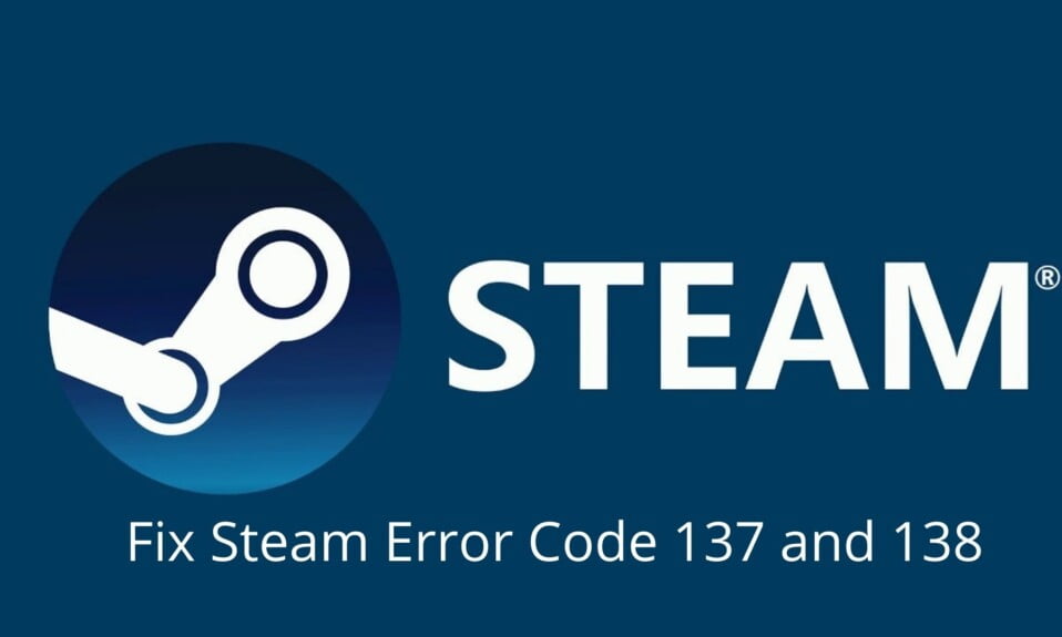How to Fix Steam Error Code 137 and 138 - Failed to Load Webpage