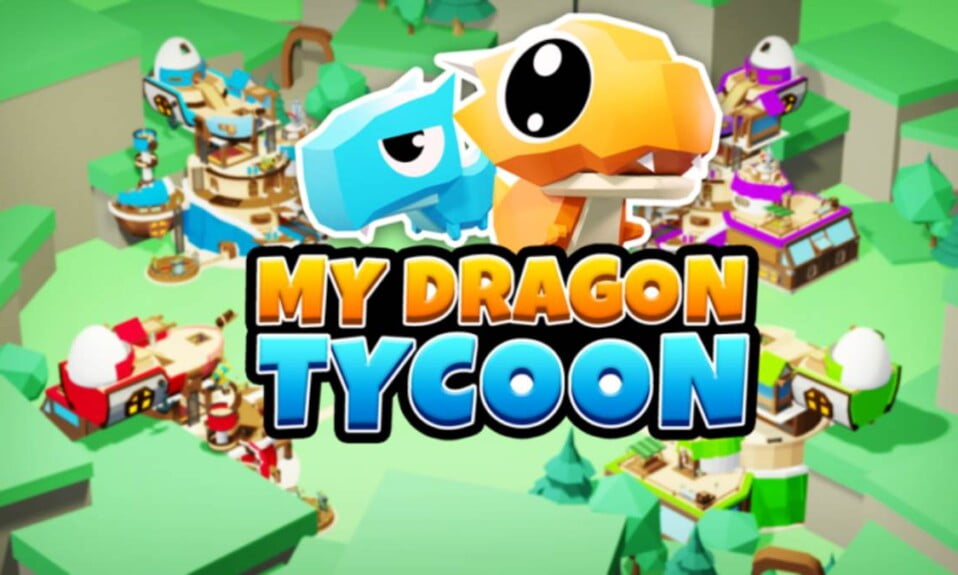 Roblox My Dragon Tycoon Codes (May 2022)