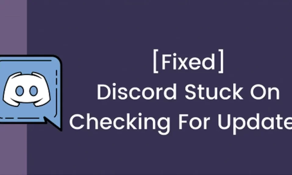 How to Fix Stuck On "Checking for Updates" On Discord