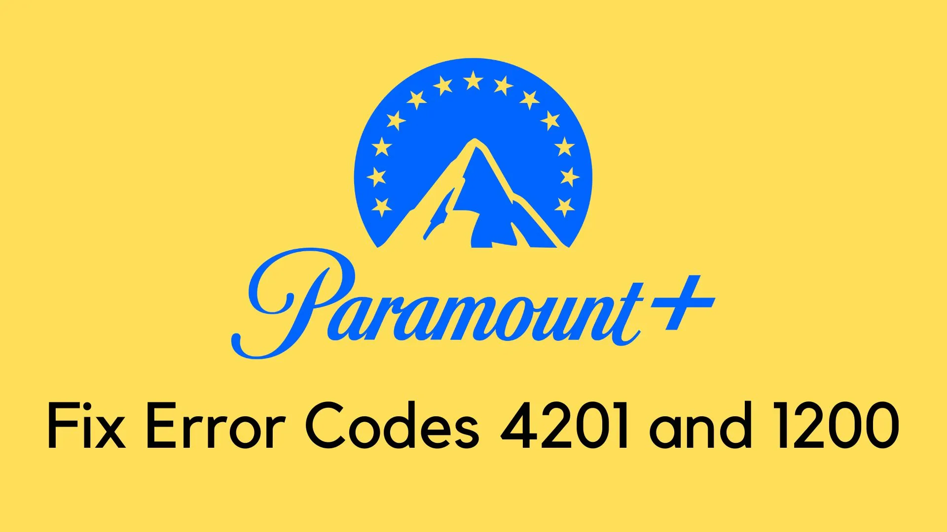 How to Fix Paramount Plus Error Codes 4201 and 1200?