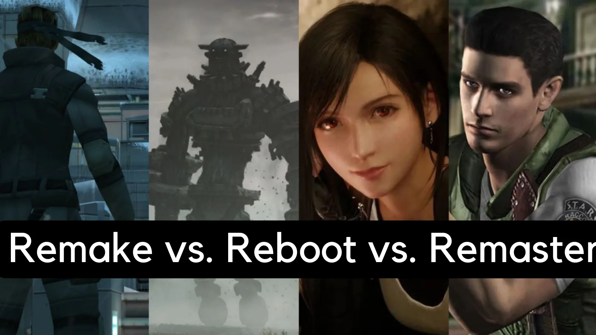 Remake vs. Reboot vs. Remaster: What’s the Difference?